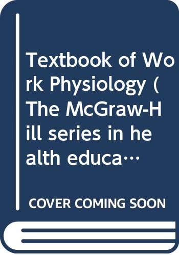 Textbook of Work Physiology (The McGraw-Hill Series in Health Education, Physical Education, & Recreation)