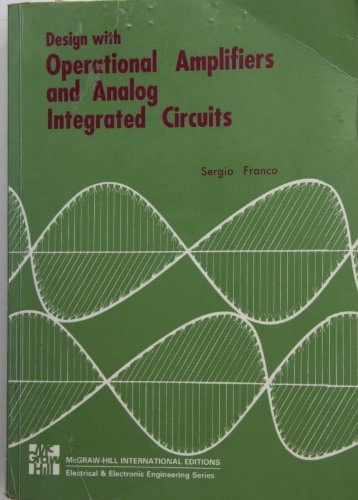 Design with Operational Amplifiers and Analog Integrated Circuits