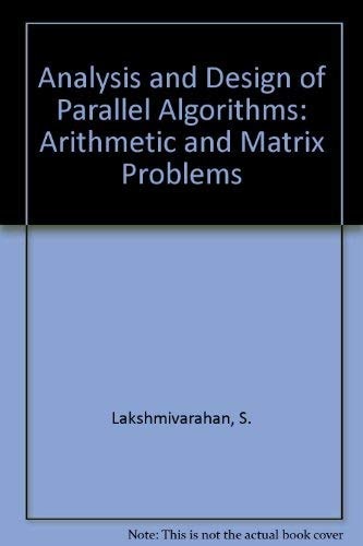 Analysis and Design of Parallel Algorithms Arithmetic and Matrix Problems
