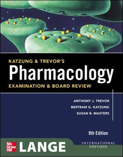 Katzung and Trevor's Pharmacology Examination and Board Review (McGraw-Hill Specialty Board Review)