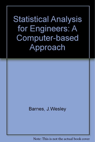 Statistical Analysis for Engineers and Scientists A Computer-based Approach