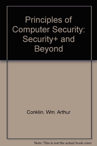 Principles of Computer Security Security+ and Beyond