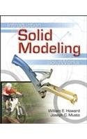 Introduction to Solid Modeling Using SolidWorks