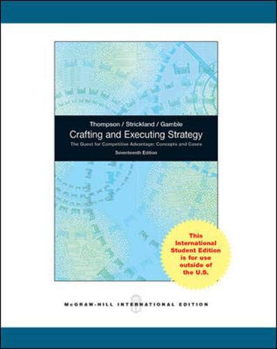Crafting and Executing Strategy The Quest for Competitive Advantage: Concepts and Cases