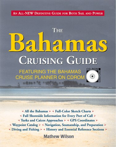 The Bahamas Cruising Guide, Featuring the Bahamas Cruise Planner on Cd-Rom