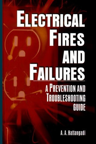 Electrical Fires and Failures: Prevention and Troubleshooting
