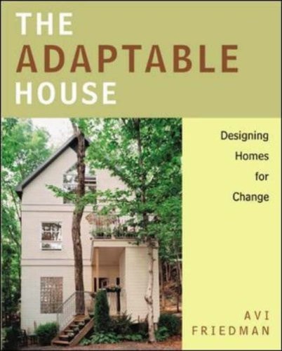 The Adaptable House: Designing Homes for Change