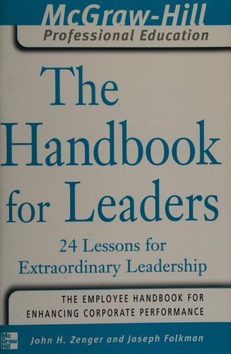 The Handbook for Leaders : 24 Lessons for Extraordinary Leaders