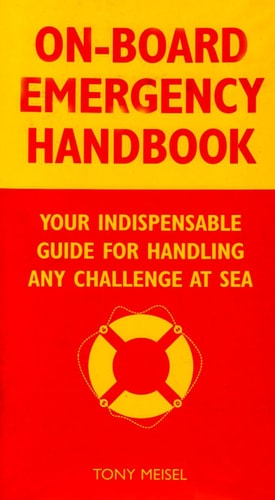 On-Board Emergency Handbook Your Indispensable Guide to Handling Any Challenge at Sea