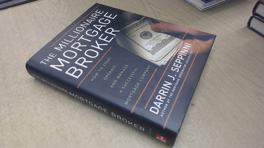The Millionaire Mortgage Broker How to Start, Operate, and Manage a Successful Mortgage Company