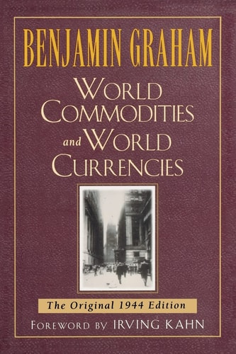 World Commodities and World Currencies: The Original 1937 Edition