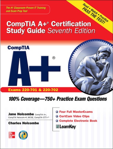 CompTIA A+ Certification Study Guide, Seventh Edition (Exam 220-701 & 220-702)