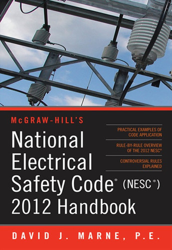 National Electrical Safety Code (NESC) 2012 Handbook