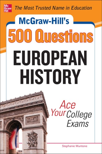 McGraw-Hill's 500 European History Questions: Ace Your College Exams (Mcgraw-hill's 500 Questions)