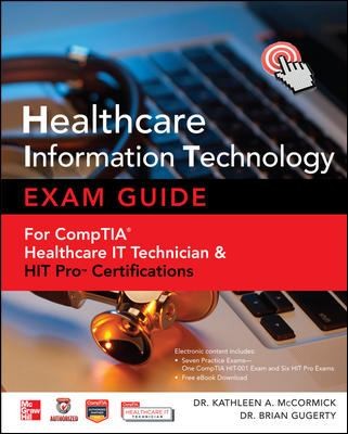 Hit Healthcare Information Technology Exam Guide for Comptia Healthcare It Technician and Health It Professional Certifications