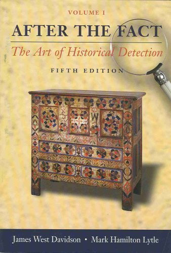 After the Fact: The Art of Historical Detection, Volume I
