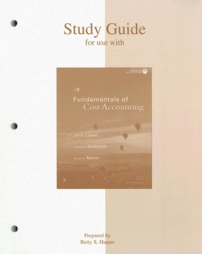 Study Guide to accompany Fundamentals of Cost Accounting, 2/e