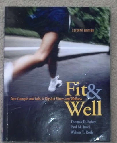 Fit & Well: Core Concepts and Labs in Physical Fitness and Wellness