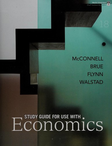 Study Guide For Use With McConnell, Brue, and Flynn Economics Eighteenth Edition