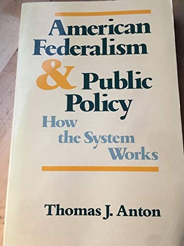 American Federalism and Public Policy How the System Works