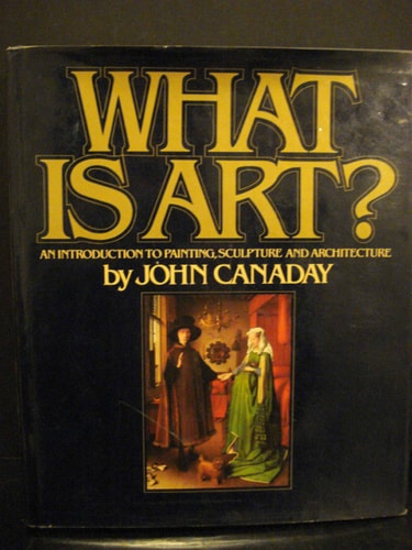 What Is Art? An Introduction to Painting, Sculpture and Architecture