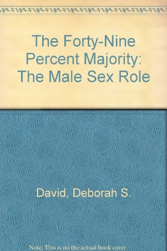 Forty-Nine Percent Majority The Male Sex Role