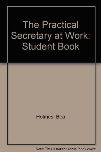 The Practical Secretary at Work