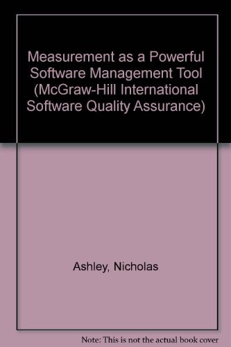 Measurement As a Powerful Software Management Tool (The McGraw-Hill International Software Quality Assurance Series)