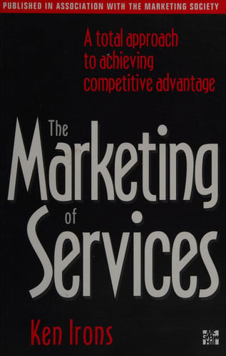 The Marketing of Services A Total Approach to Achieving Competitive Advantage