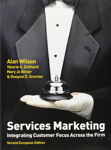 Services Marketing Integrating Customer Focus Across the Firm