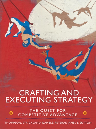 EBOOK: Crafting and Executing Strategy: The Quest for Competitive Advantage: Concepts and Cases