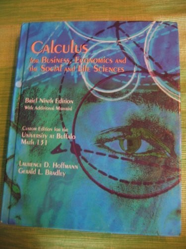 Calculus for Business, Economics and the Social and Life Sciences (Custom Edition for the University At Buffalo Math 131)