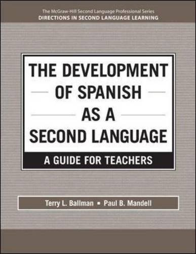 The Development of Spanish As a Second Language A Guide for Teachers