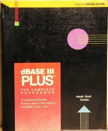 DBase III Plus: The Complete Reference