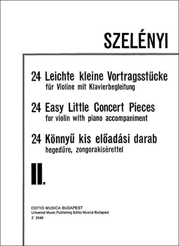 24 Easy Little Concert Pieces Vol. II. for violin with piano accompaniment in the I-III. positions 2 (Violin and Piano)