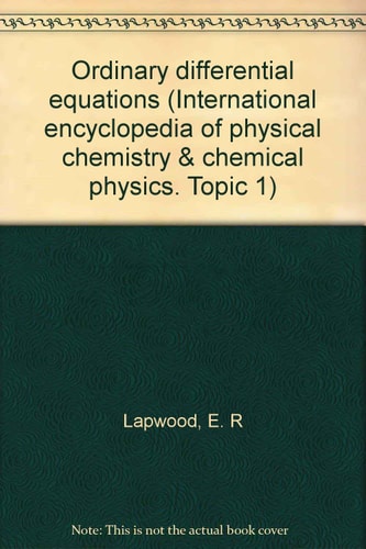 Ordinary differential equations, (The International encyclopedia of physical chemistry and chemical physics)
