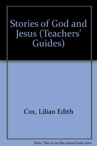 Stories of God and Jesus (Teachers' Guides)