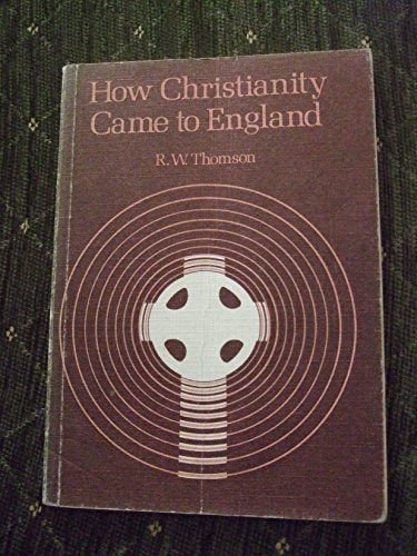 How Christianity Came to England (English Christianity Readers)