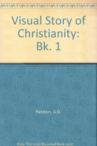 Visual Story of Christianity: Bk. 1