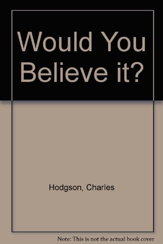 Would You Believe It