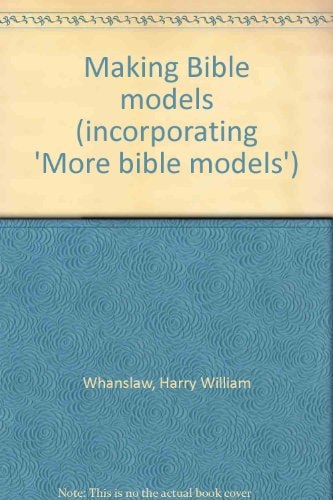 Making Bible models (incorporating 'More bible models')