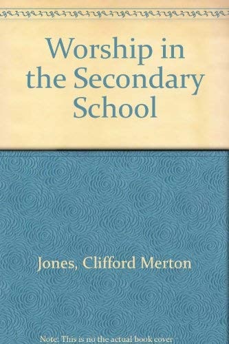 Worship in the secondary school: An investigation and discussion