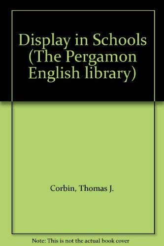 Display in schools, (The Pergamon English library)