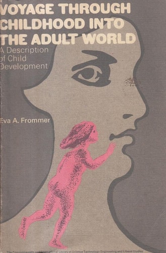 Voyage through childhood into the adult world;: A description of child development (The Commonwealth and international library: problems and progress in development)
