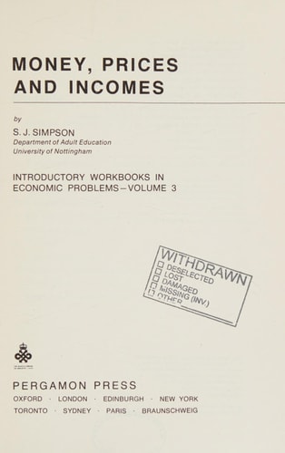 Money, prices, and incomes, (Introductory workbooks in economic problems)