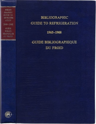 Bibliographic guide to refrigeration, 1965-1968: Guide bibliographique du froid