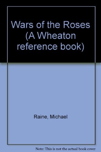 The Wars of the Roses (A Wheaton reference book)