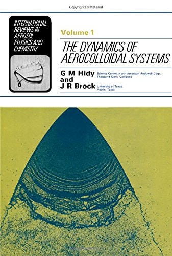 The Dynamics of Aerocolloidal Systems (International Reviews in Aerosol Physics and Chemistry, Vol. 1)