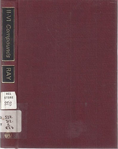 II-VI compounds (International series of monographs in the science of the solid state, v. 2)
