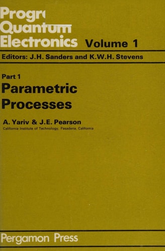 Parametric processes, (Progress in quantum electronics)